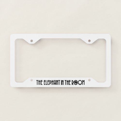 License Plate Frame_The Elephant In The Room License Plate Frame
