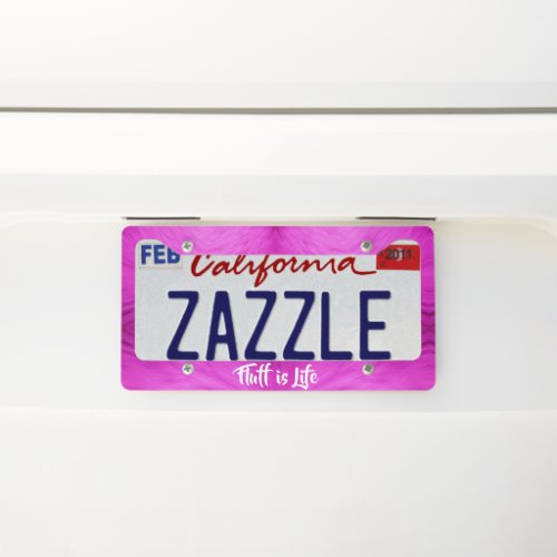 License plate holder Fluff is Life hot pink License Plate Frame