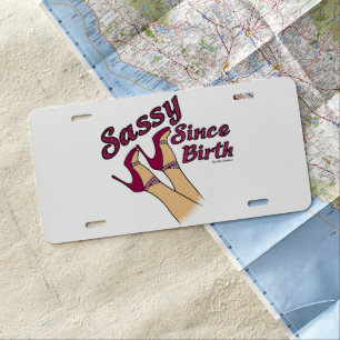 License Plate - Sassy Since Birth