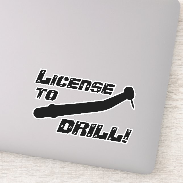License to Drill Funny Dentist Dental Surgeon Sticker (Detail)
