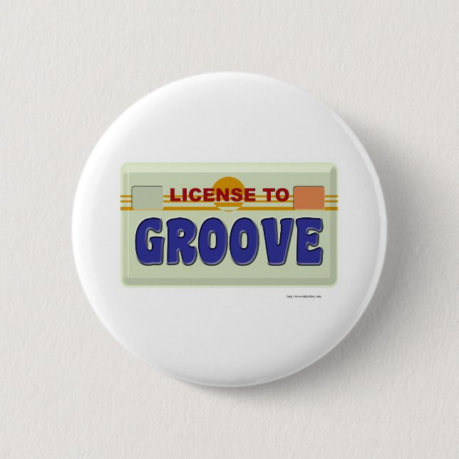 License To Groove Fun Logo Party Design Pinback Button (Front)