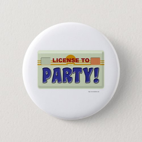 License To Party Button