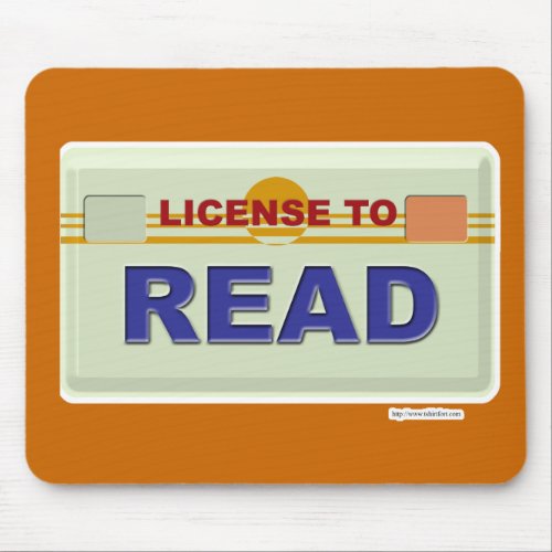 License to Read Fun Bookworm Motto Mouse Pad
