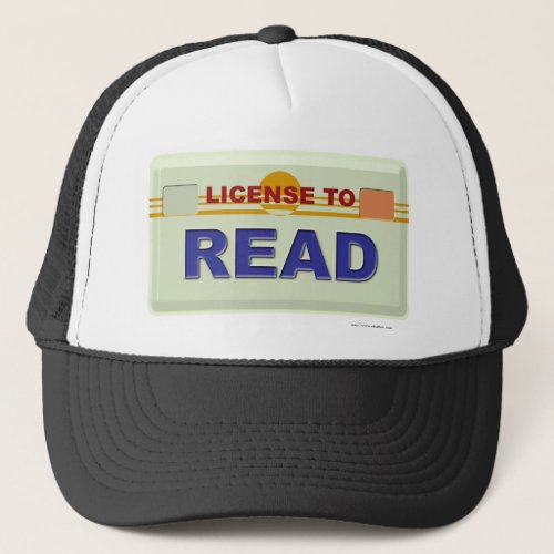 License to Read Fun Bookworm Motto Trucker Hat