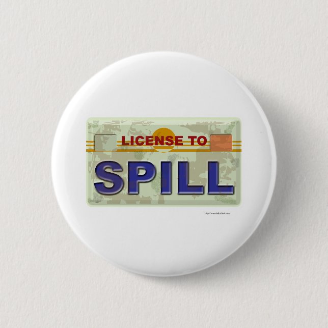 License To Spill Button (Front)