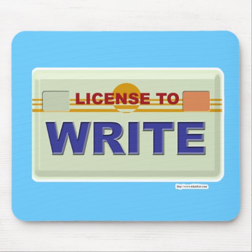 License to Write Fun Epic Author Slogan Mouse Pad