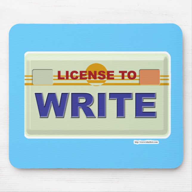 License to Write Fun Epic Author Slogan Mouse Pad (Front)