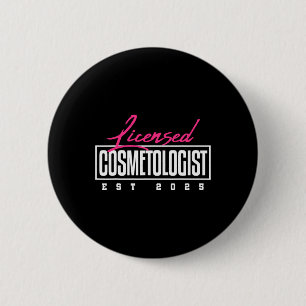 Licensed Cosmetologist Graduation 2025 Cosmetology Button