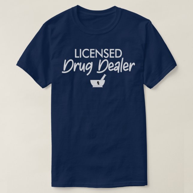 Licensed Drug Dealer Pharmacy Graduation Gifts 2 T-Shirt (Design Front)