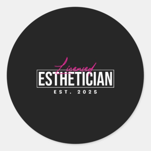 Licensed Esthetician 2025 _ Aesthetician Graduatio Classic Round Sticker