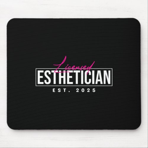 Licensed Esthetician 2025 _ Aesthetician Graduatio Mouse Pad
