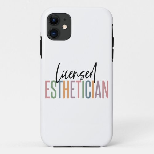 Licensed Esthetician Cosmetologist Beautician iPhone 11 Case