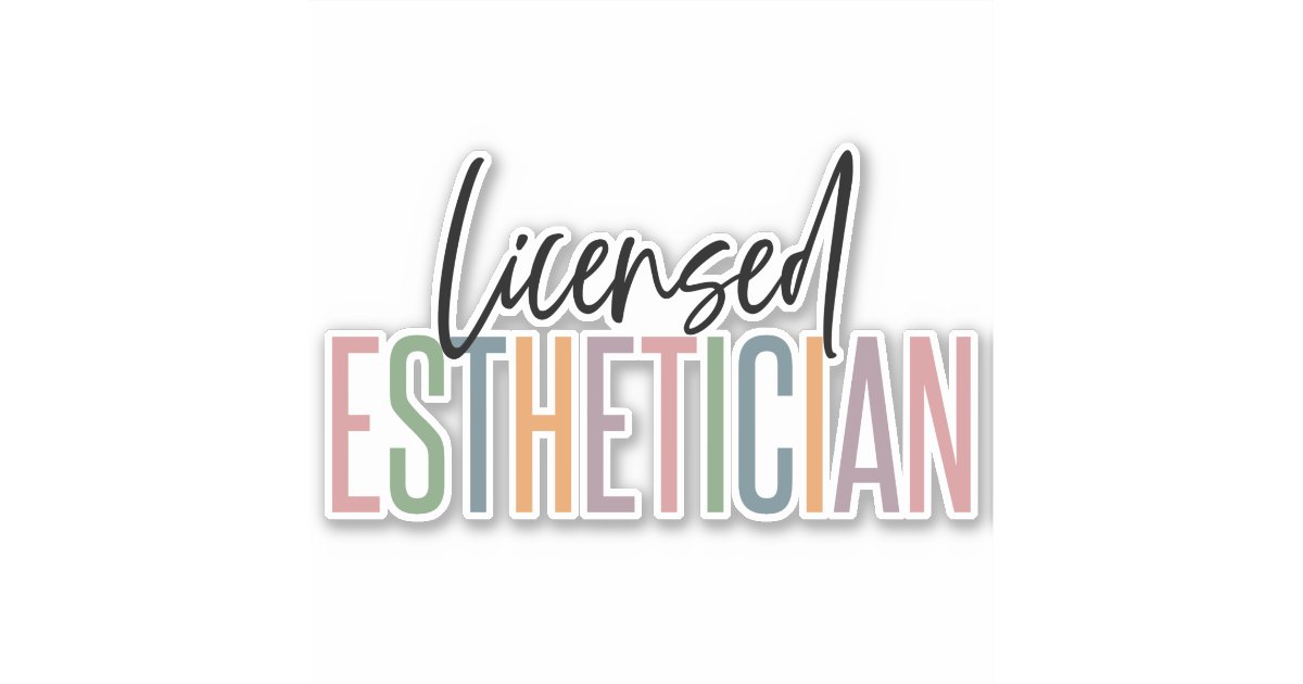 Licensed Esthetician Cosmetologist Beautician Sticker Zazzle