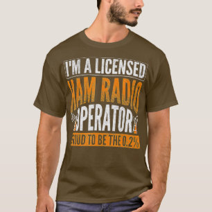 Licensed Ham Radio Operator Ham Radio T-Shirt