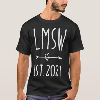 Licensed Master Social Worker LMSW Graduation 2021 T-Shirt