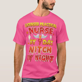 Licensed Practical Nurse By Day Witch Night Hallow T-Shirt
