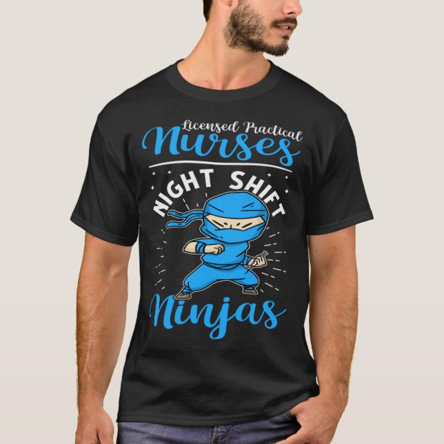 Licensed Practical Nurses Night Shift Ninjas T-Shirt (Front)