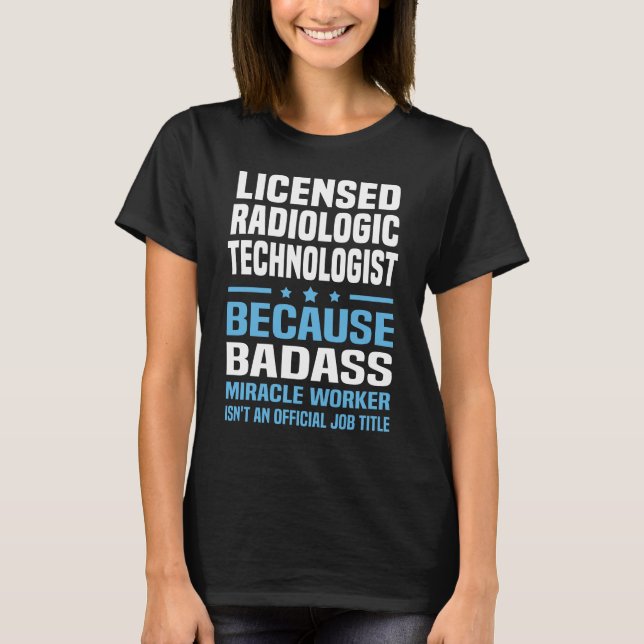 Licensed Radiologic Technologist T-Shirt (Front)