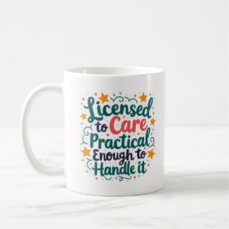 Licensed to Care Practical Enough to Handle It Coffee Mug