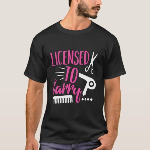 Licensed To Carry Salon And Cosmetologist Hoodie T_Shirt