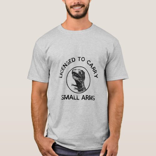 Licensed To Carry Small Arms Trex Tyrannosaurus  T_Shirt
