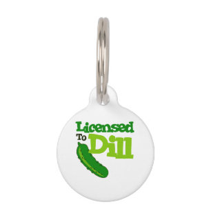 Licensed To Dill Pet ID Tag