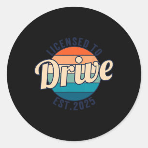 Licensed To Drive New Drivers License Est 2025 Classic Round Sticker