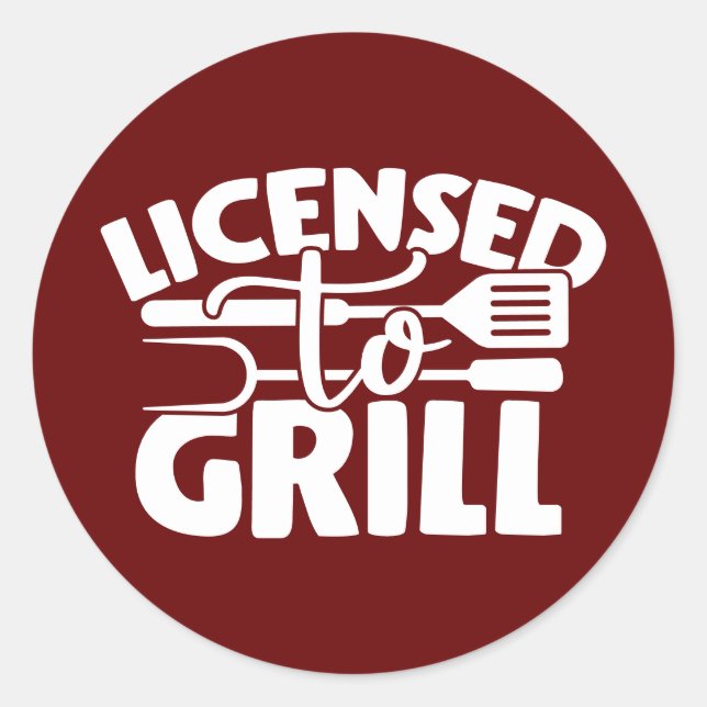 Licensed To Grill Classic Round Sticker (Front)