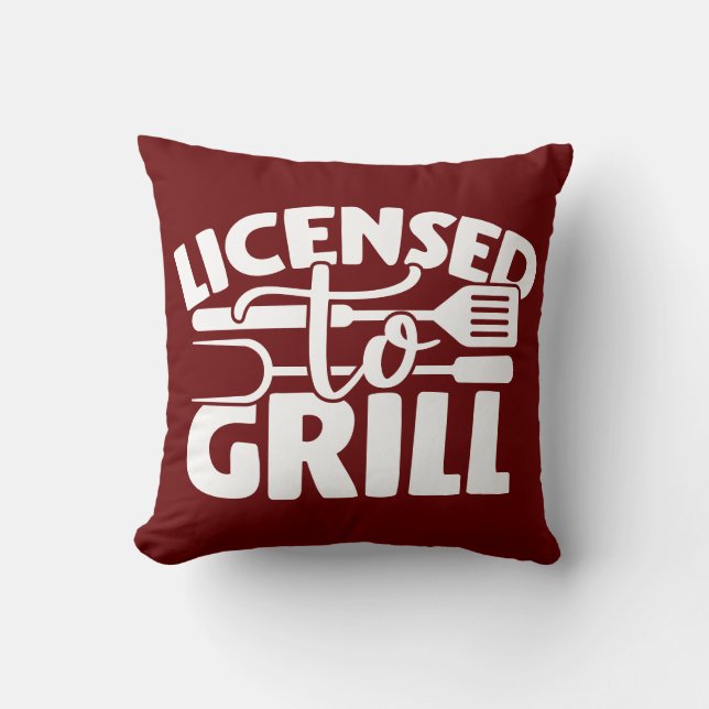Licensed To Grill Throw Pillow (Front)