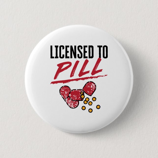 Licensed to Pill Pharmacist Graduation Grad Button (Front)