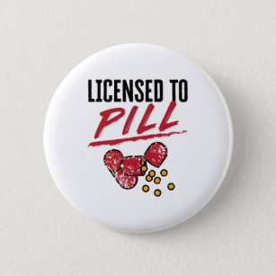 Licensed to Pill Pharmacist Graduation Grad Button