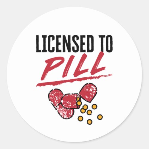 Licensed to Pill Pharmacist Graduation Grad Classic Round Sticker