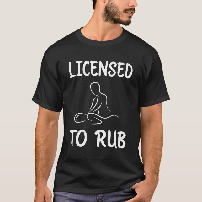 Licensed To Rub Funny Massage Therapist Lmt Therap T-Shirt (Front)