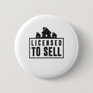 Licensed To Sell Real Estate Slogan Button