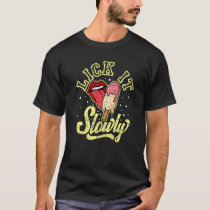 Lick It Slowly I Love Popsicle Humor Workout For M T-Shirt