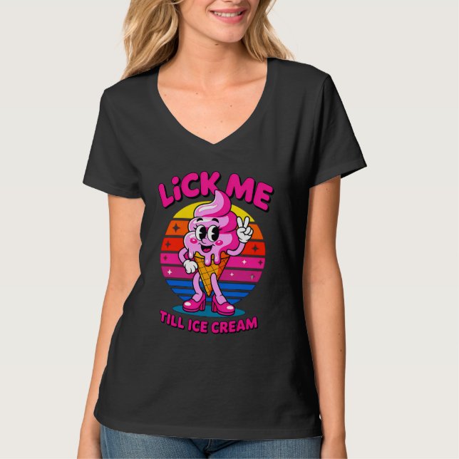 Lick Me Till Ice Cream" - Funny Cartoon  T-Shirt (Front)