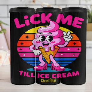 Lick Me Till Ice Cream" - Funny Cartoon  Thermal Tumbler