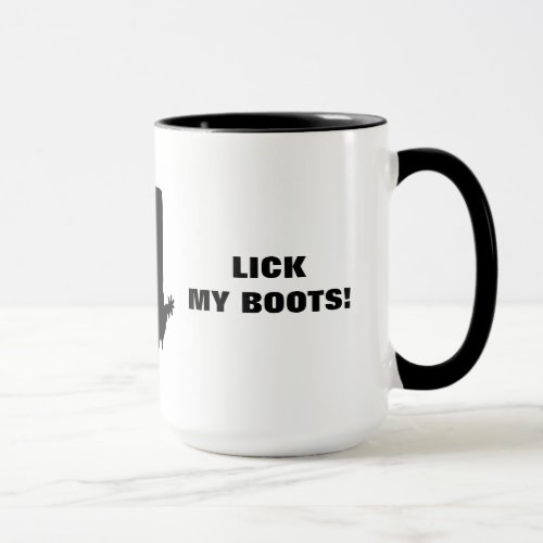 LICK MY BOOTS MUG