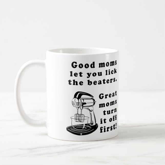 Lick The Beaters Funny Mom Mother Mug (Left)