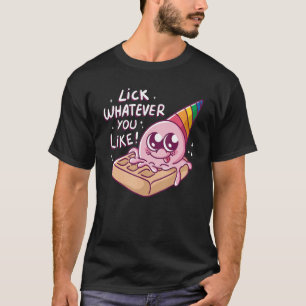 Lick Whatever You Like Waffle Cone I Love Ice Cr T-Shirt