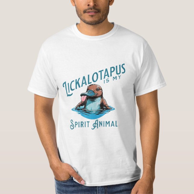 lickalotapus is my spirit animal T-Shirt (Front)