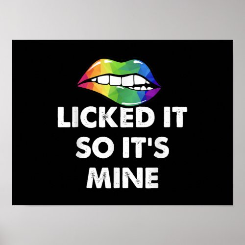 Licked It So Its Mine Rainbow Lips Funny LGBT Poster