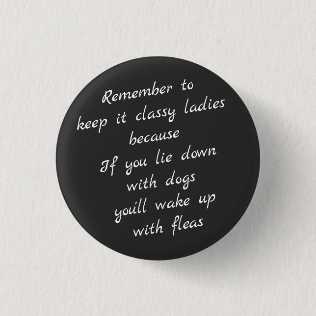 Lie down with dogs, wake up with fleas button (Front)