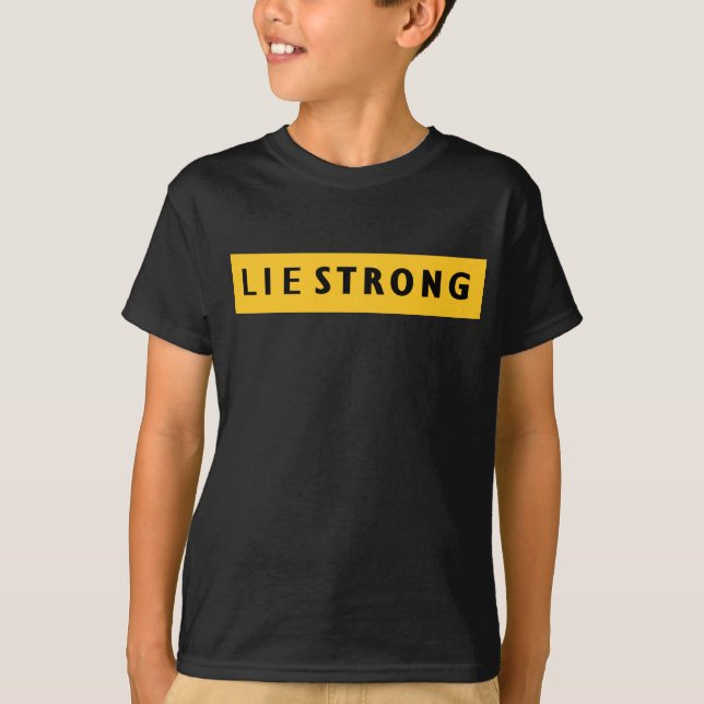 Lie Strong TShirt (Front)