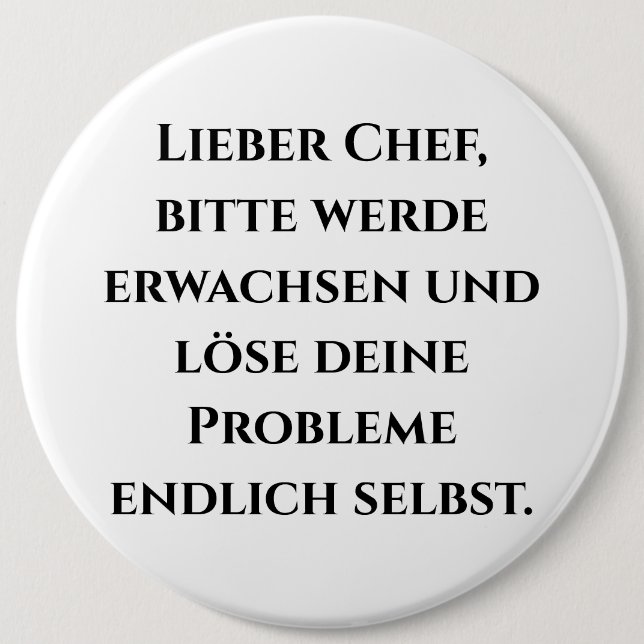 "Lieber Chef, bitte werde erwachsen..." Button (Front)