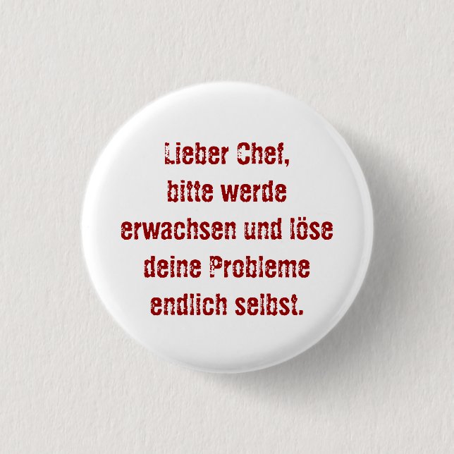 "Lieber Chef, bitte werde erwachsen..." Button (Front)