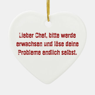 "Lieber Chef, bitte werde erwachsen..." Ceramic Ornament