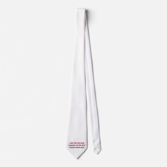 "Lieber Chef, bitte werde erwachsen..." Neck Tie (Front)