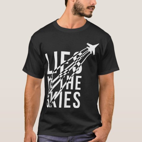 Lies in the Skies Chemtrail Conspiracy T_Shirt