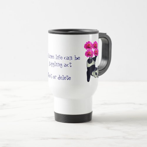 Life A Juggling Act Panda Inspirational  Travel Mug